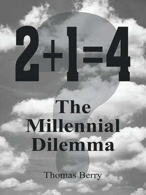 cover image of 2+1=4  the Millennial Dilemma